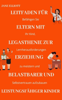 Leitfaden für Eltern mit Legasthenie zur Erziehung belastbarer und leistungsfähiger Kinder: Befähigen Sie Ihr Kind, Lernherausforderungen zu meistern und Selbstvertrauen aufzubauen