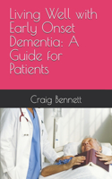 Living Well with Early Onset Dementia