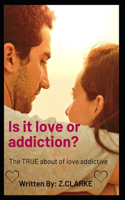 Is it love or addiction?