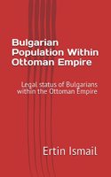 Bulgarian Population Within Ottoman Empire: Legal status of Bulgarians within the Ottoman Empire