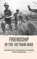 Friendship In The Vietnam War