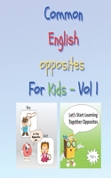 Common English opposites for Kids - Vol 1