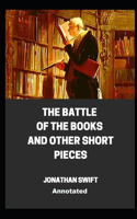 The Battle of the Books and other Short Pieces Annotated