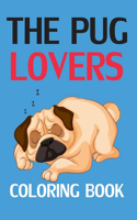 The Pug Lovers Coloring Book