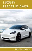 Luxury Electric Cars 2021 Calendar: January to December - One Year Photo Calendar Schedule Organizer Planner for 12 Months - Luxury Electric Cars 2021 Wall Calendar - Notes and To Do C