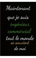 Maintenant que je suis ingénieur commercial
