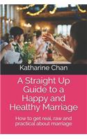 A Straight Up Guide to a Happy and Healthy Marriage