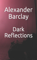 Dark Reflections