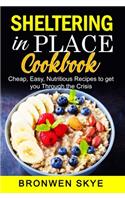 Sheltering in Place Cookbook
