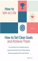 How to Set Clear Goals and Achieve Them