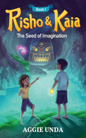 The Seed of Imagination: (1 Risho & Kaia)