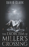 Exorcism of Miller's Crossing