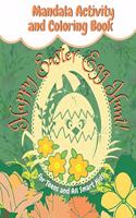 Happy Easter Egg Hunt Mandala Activity and Coloring Book for Teens and All Smart Kids