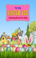 The Big Easter Egg Coloring Book For Kids