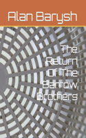 Return Of The Barrow Brothers
