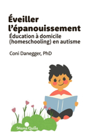 Éveiller l'épanouissement: Éducation à domicile (homeschooling) en autisme