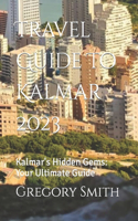 Travel Guide To Kalmar 2023