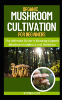 Organic Mushroom Cultivation For Beginners
