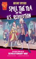 History Tipsters Spill the Tea on the U.S. Revolution