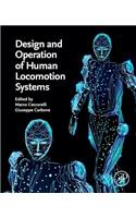 Design and Operation of Human Locomotion Systems