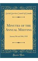 Minutes of the Annual Meeting: January 9th and 10th, 1918 (Classic Reprint)