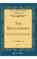 The Manuscripts, Vol. 5: Of the Marquis of Ormonde, the Earl of Fingall, the Corporations of Waterford, Galway, &C (Classic Reprint)