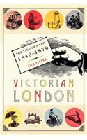 Victorian London: The Tale of a City 1840-1870