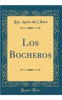 Los Bocheros (Classic Reprint)