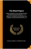 Bland Papers: Being a Selection From the Manuscripts of Colonel Theodorick Bland, jr.; to Which are Prefixed an Introduction, and a Memoir of Colonel Bland Volume