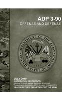 Offense and Defense (ADP 3-90 )