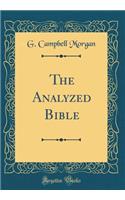 The Analyzed Bible (Classic Reprint)