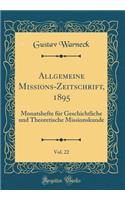 Allgemeine Missions-Zeitschrift, 1895, Vol. 22: Monatshefte für Geschichtliche und Theoretische Missionskunde (Classic Reprint)