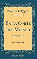 En la Corte del Mikado: Bocetos Japoneses (Classic Reprint)