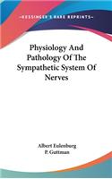 Physiology And Pathology Of The Sympathetic System Of Nerves