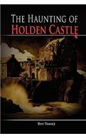 The Haunting of Holden Castle