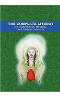 Complete Liturgy for Independent, Mystical and Liberal Catholics