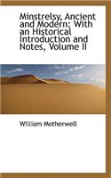 Minstrelsy, Ancient and Modern: With an Historical Introduction and Notes, Volume II