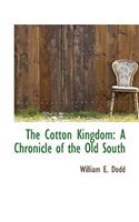 The Cotton Kingdom: A Chronicle of the Old South