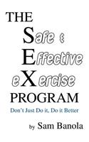 THE Safe & Effective eXercise PROGRAM: Don't Just Do it, Do it Better(English)