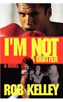 I'm Not a Quitter: (English)