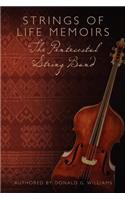 STRINGS OF LIFE MEMOIRS The Pentecostal String Band