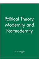 Political Theory, Modernity and Postmodernity