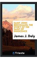 Saint John Berchmans: The Story of the Saint of Innocence