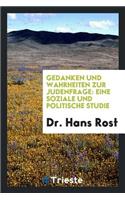 Gedanken Und Wahrheiten Zur Judenfrage: Eine Soziale Und Politische Studie: Eine Soziale Und Politische Studie