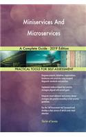 Miniservices And Microservices A Complete Guide - 2019 Edition