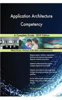 Application Architecture Competency A Complete Guide - 2019 Edition