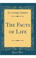 The Facts of Life (Classic Reprint)