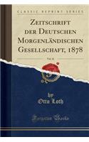 Zeitschrift Der Deutschen Morgenländischen Gesellschaft, 1878, Vol. 32 (Classic Reprint)