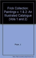 The Frick Collection, An Illustrated Catalogue, Volumes I and II: Vol. I. Paintings: American, British, Dutch, Flemish, and German. Vol. II. Paintings: French, Italian, and Spanish(Frick Collection)
