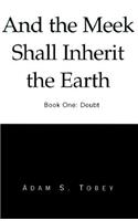 And the Meek Shall Inherit the Earth